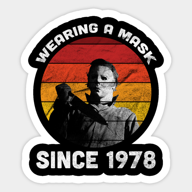 Michael Myers Wearing A Mask Since 1978 Halloween Retro Sunset - Michael Myers Mask - Sticker